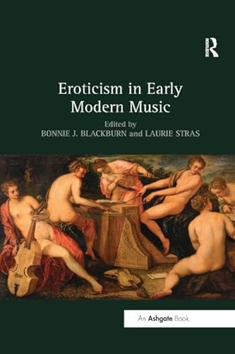 9780815365594: Eroticism in Early Modern Music