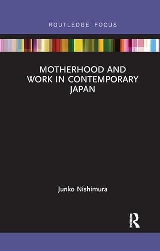 Beispielbild fr Motherhood and Work in Contemporary Japan zum Verkauf von Blackwell's
