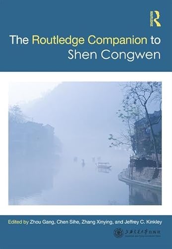 Beispielbild fr Routledge Companion to Shen Congwen (Chinese Literature Series from a Global Perspective) zum Verkauf von Chiron Media