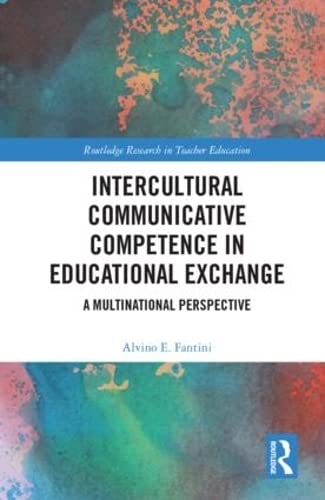 Stock image for Developing Intercultural Communicative Competence for Educational Exchange: A Multinational Perspective (Routledge Research in Teacher Education) for sale by Chiron Media