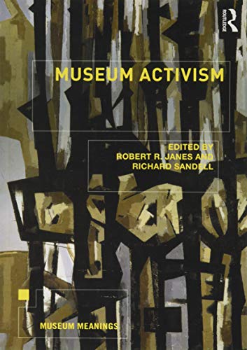 Stock image for Museum Activism (Museum Meanings) for sale by Riverby Books (DC Inventory)