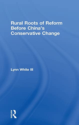 Beispielbild fr Rural Roots of Reform Before China's Conservative Change zum Verkauf von Buchpark