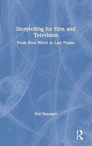 Stock image for Storytelling for Film and Television: From First Word to Last Frame for sale by Chiron Media