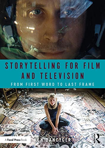 Beispielbild fr Storytelling for Film and Television: From First Word to Last Frame zum Verkauf von WorldofBooks