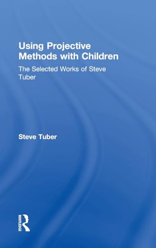 9780815371816: Using Projective Methods with Children: The Selected Works of Steve Tuber