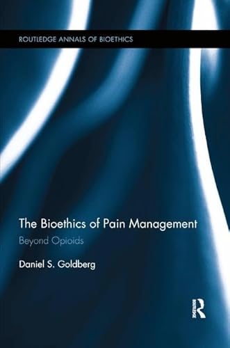 Imagen de archivo de The Bioethics of Pain Management a la venta por Blackwell's