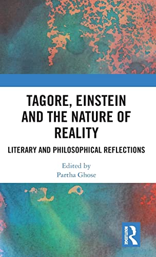 Stock image for Tagore, Einstein and the Nature of Reality: Literary and Philosophical Reflections for sale by Chiron Media