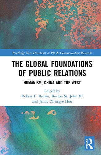 Stock image for Global Foundations of Public Relations : Humanism, China and the West for sale by GreatBookPrices