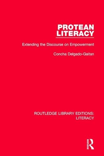 Imagen de archivo de Protean Literacy: Extending the Discourse on Empowerment (Routledge Library Editions: Literacy) a la venta por Chiron Media