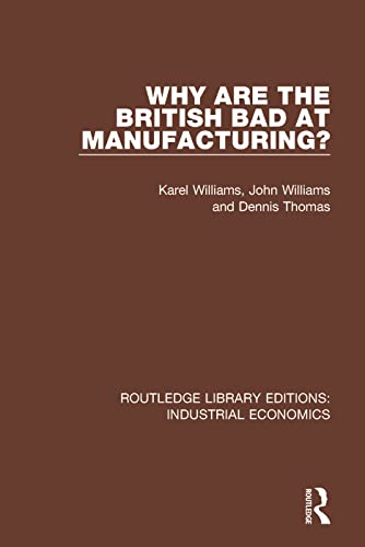 9780815372899: Why are the British Bad at Manufacturing? (Routledge Library Editions: Industrial Economics)