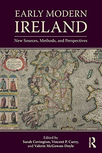 Beispielbild fr Early Modern Ireland: New Sources, Methods, and Perspectives (Countries in the Early Modern World) zum Verkauf von More Than Words