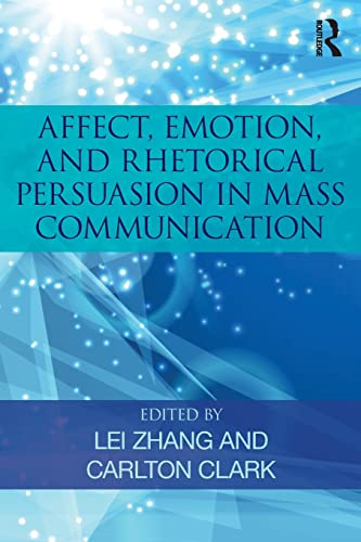 Stock image for Affect, Emotion, and Rhetorical Persuasion in Mass Communication for sale by Books Unplugged