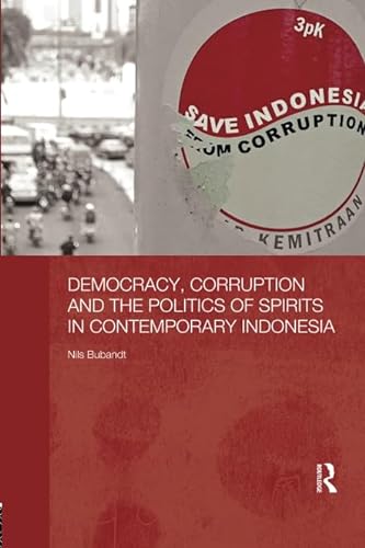 Beispielbild fr Democracy, Corruption and the Politics of Spirits in Contemporary Indonesia zum Verkauf von Blackwell's