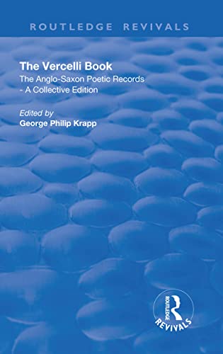 Imagen de archivo de Revival: The Vercelli Book (1932): The Anglo-Saxon Poetic Records - A Collective Edition (Routledge Revivals) a la venta por Chiron Media