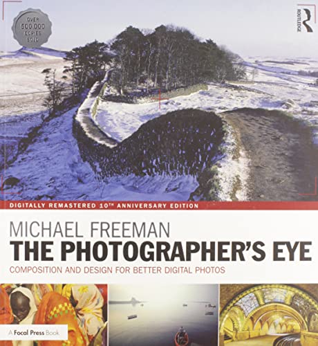 9780815375661: The Photographer's Eye Digitally Remastered 10th Anniversary Edition: Composition and Design for Better Digital Photos [Idioma Ingls]