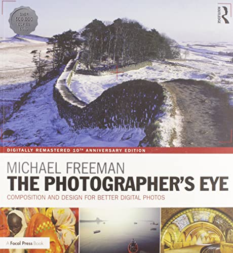 9780815375661: The Photographer's Eye Digitally Remastered 10th Anniversary Edition: Composition and Design for Better Digital Photos [Lingua Inglese]