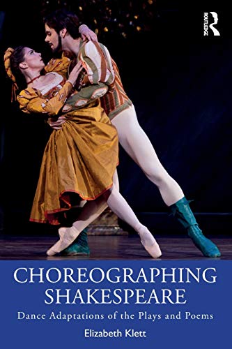Stock image for Choreographing Shakespeare: Dance Adaptations of the Plays and Poems for sale by Chiron Media
