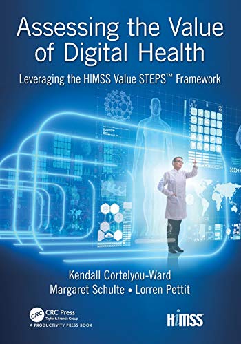 Beispielbild fr Assessing the Value of Digital Health: Leveraging the HIMSS Value STEPS? Framework zum Verkauf von Blackwell's