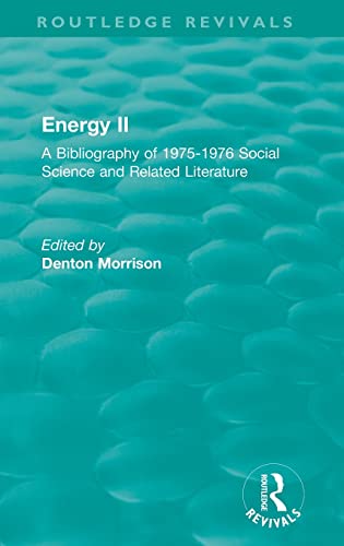 Imagen de archivo de Routledge Revivals: Energy II (1977): A Bibliography of 1975-1976 Social Science and Related Literature a la venta por Blackwell's