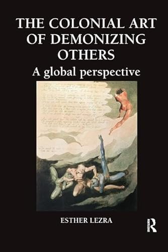 9780815377092: The Colonial Art of Demonizing Others: A Global Perspective (Global Horizons)