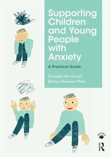 Stock image for Supporting Children and Young People With Anxiety for sale by Blackwell's