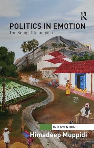9780815377566: Politics in Emotion: The Song of Telangana (Interventions)