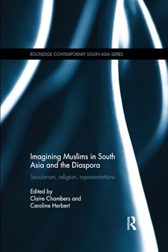 Beispielbild fr Imagining Muslims in South Asia and the Diaspora zum Verkauf von Blackwell's