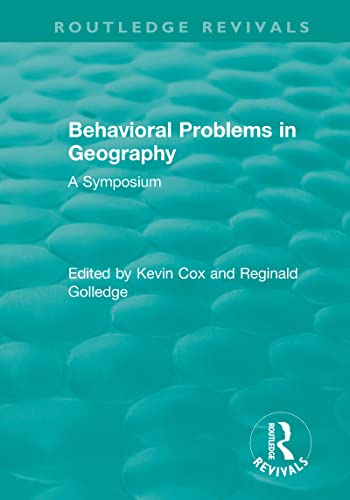 9780815378297: Routledge Revivals: Behavioral Problems in Geography (1969): A Symposium