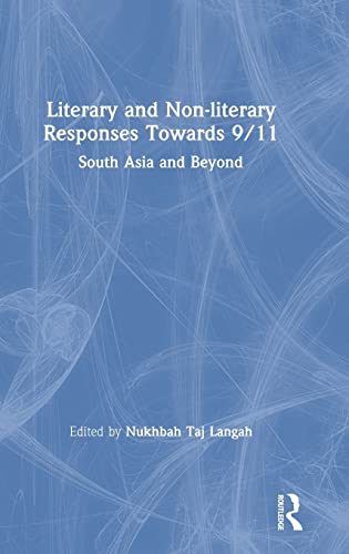 Beispielbild fr Literary and Non-literary Responses Towards 9/11: South Asia and Beyond zum Verkauf von Chiron Media
