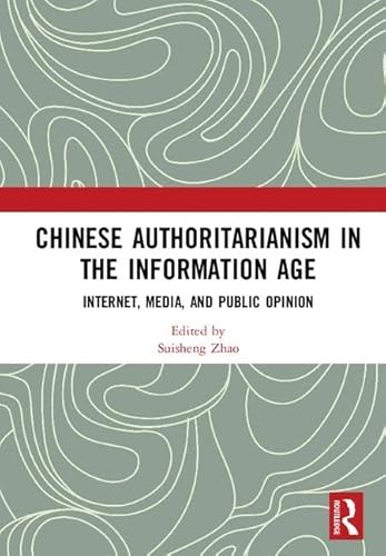 Stock image for Chinese Authoritarianism in the Information Age: Internet, Media, and Public Opinion for sale by Revaluation Books