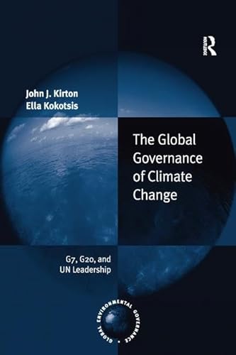 Stock image for The Global Governance of Climate Change: G7, G20, and UN Leadership (Global Environmental Governance) for sale by Chiron Media