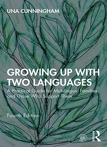 Imagen de archivo de Growing Up with Two Languages: A Practical Guide for Multilingual Families and Those Who Support Them a la venta por Blackwell's