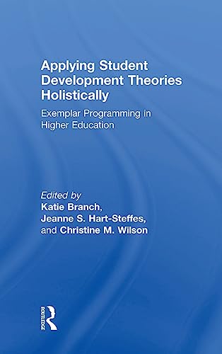 9780815380764: Applying Student Development Theories Holistically: Exemplar Programming in Higher Education