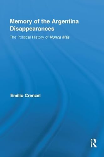 9780815381396: The Memory of the Argentina Disappearances (Routledge Studies in the History of the Americas)