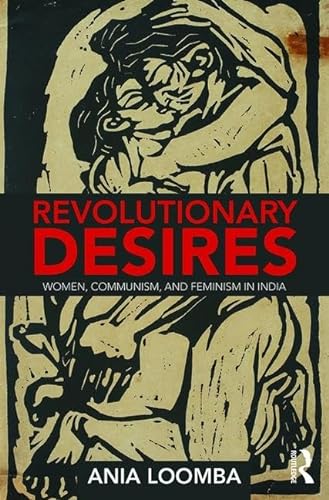Stock image for Revolutionary Desires: Women, Communism, and Feminism in India for sale by ThriftBooks-Atlanta