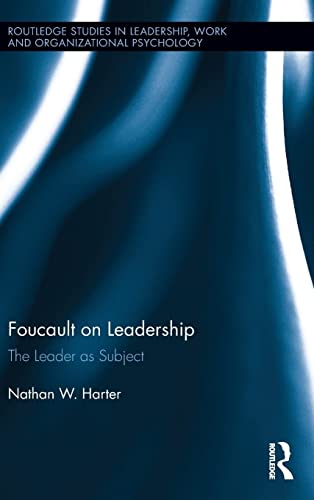 Beispielbild fr Foucault on Leadership: The Leader as Subject (Routledge Studies in Leadership, Work and Organizational Psychology) zum Verkauf von Chiron Media