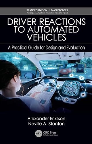 Stock image for Driver Reactions to Automated Vehicles: A Practical Guide for Design and Evaluation (Transportation Human Factors) for sale by Mispah books