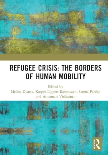 Stock image for Refugee Crisis: The Borders of Human Mobility for sale by Chiron Media
