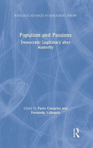 Imagen de archivo de Populism and Passions: Democratic Legitimacy after Austerity (Routledge Advances in Democratic Theory) a la venta por Chiron Media