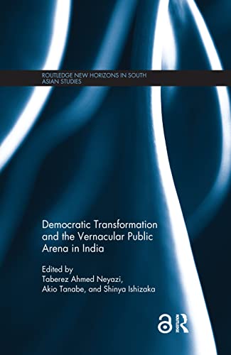 Stock image for Democratic Transformation and the Vernacular Public Arena in India for sale by Blackwell's
