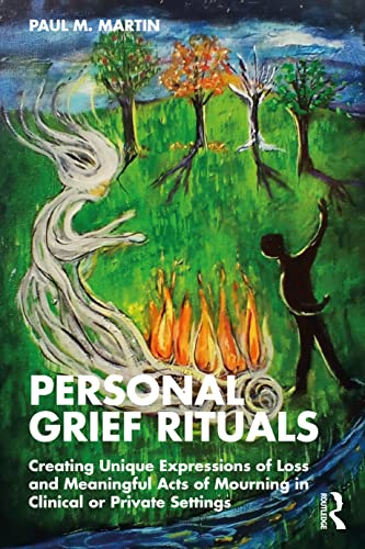 Stock image for Personal Grief Rituals: Creating Unique Expressions of Loss and Meaningful Acts of Mourning in Clinical or Private Settings for sale by Blackwell's