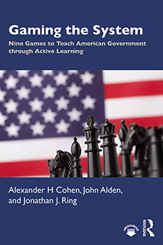 Beispielbild fr Gaming the System: Nine Games to Teach American Government through Active Learning zum Verkauf von BooksRun