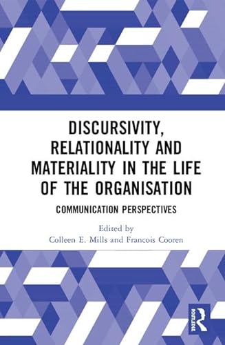 Stock image for Discursivity, Relationality and Materiality in the Life of the Organisation: Communication Perspectives for sale by Chiron Media