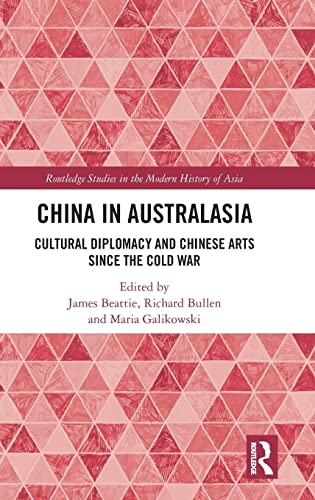 Stock image for China in Australasia : Cultural Diplomacy and Chinese Arts since the Cold War for sale by Buchpark