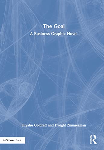 9780815385127: The Goal: A Business Graphic Novel - AbeBooks - Goldratt