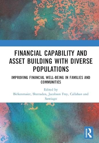 Stock image for Financial Capability and Asset Building with Diverse Populations Improving Financial Well-Being in Families and Communities for sale by Michener & Rutledge Booksellers, Inc.