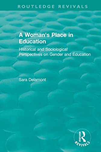 Beispielbild fr A Woman's Place in Education (1996): Historical and Sociological Perspectives on Gender and Education zum Verkauf von Blackwell's