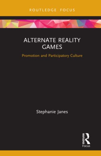 Stock image for Alternate Reality Games: Promotion and Participatory Culture for sale by Blackwell's