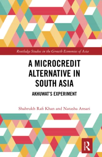 Beispielbild fr A Microcredit Alternative in South Asia: Akhuwat's Experiment (Routledge Studies in the Growth Economies of Asia) zum Verkauf von HPB-Red