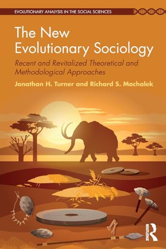 Stock image for The New Evolutionary Sociology: Recent and Revitalized Theoretical and Methodological Approaches (Evolutionary Analysis in the Social Sciences) for sale by HPB-Diamond